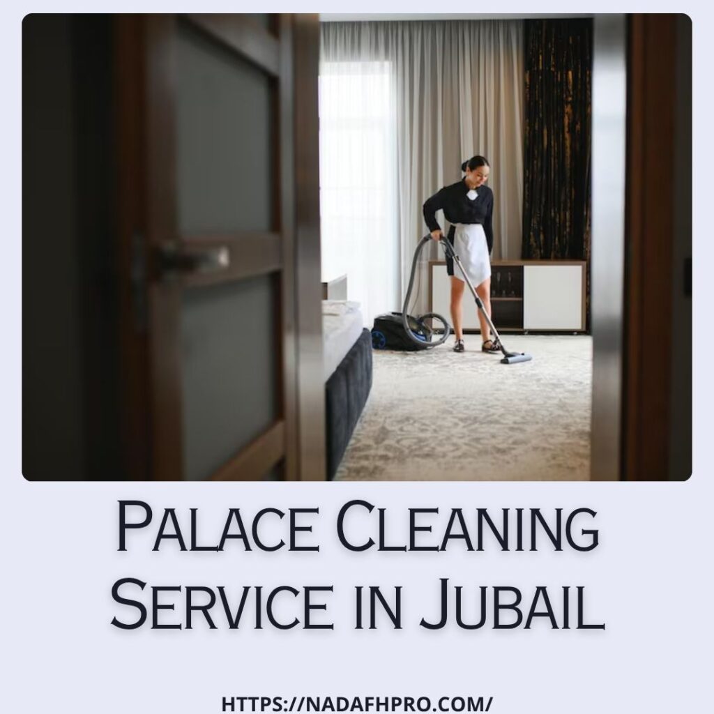 Palace Cleaning Service in Jubail