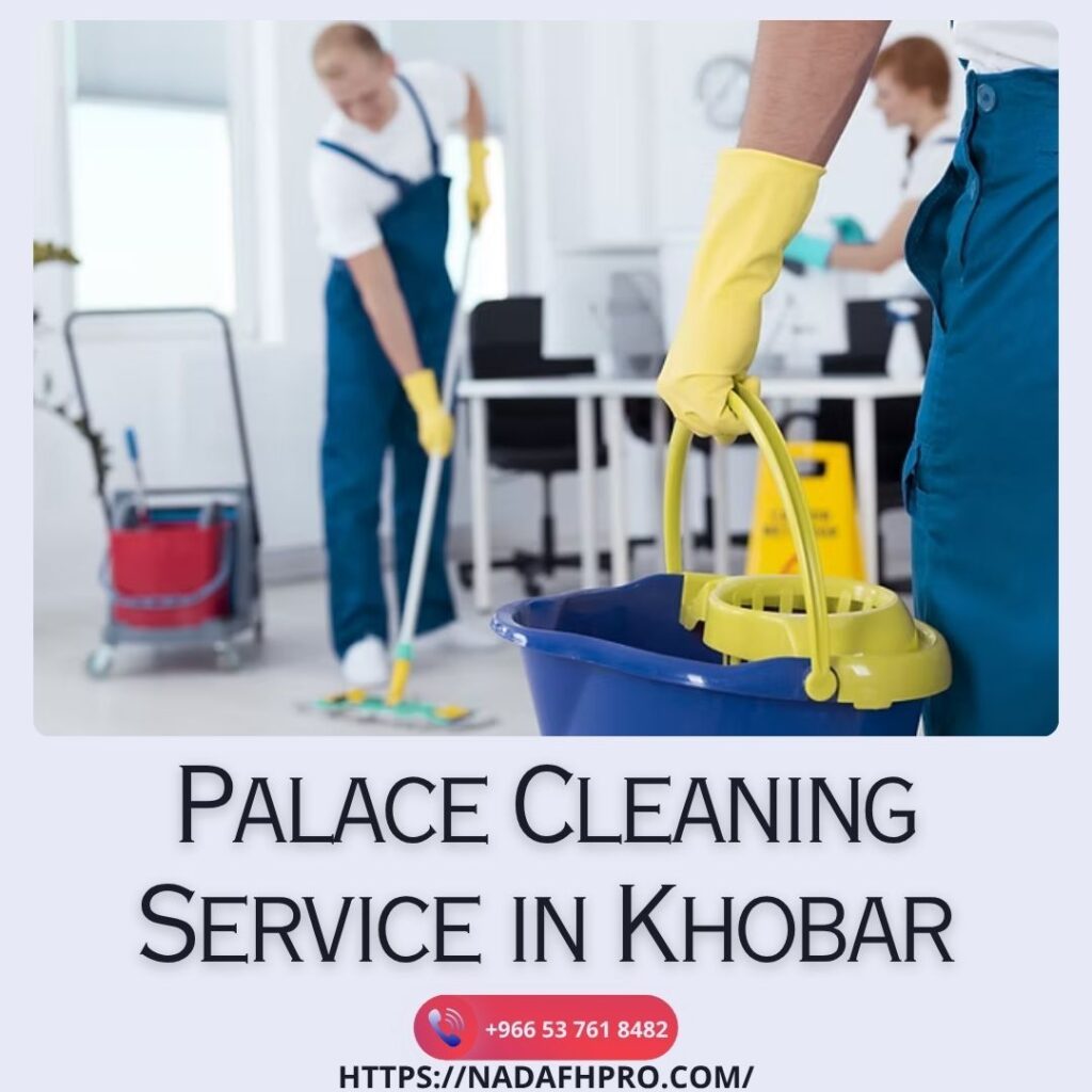Palace Cleaning Service in Khobar